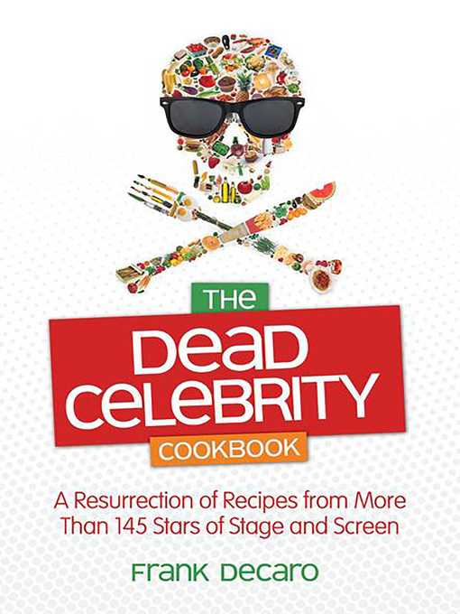 Title details for The Dead Celebrity Cookbook by Frank DeCaro - Available